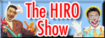 The HIRO Show